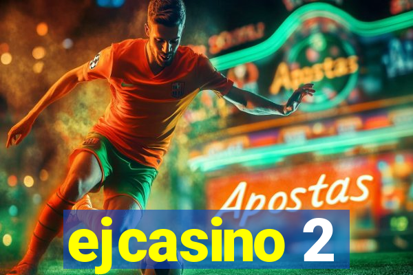 ejcasino 2